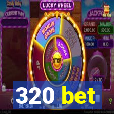 320 bet